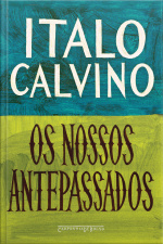 Os Nossos Antepassados: O Visconde Partido Ao Meio/o Barão Nas Árvores/o Cavaleiro Inexistente