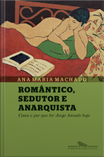 Romântico, Sedutor E Anarquista