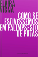 Como Se Estivéssemos Em Palimpsesto De Putas