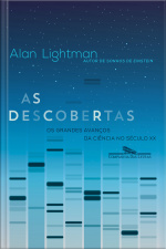 As Descobertas: Os Grandes Avanços Da Ciência No Século Xx