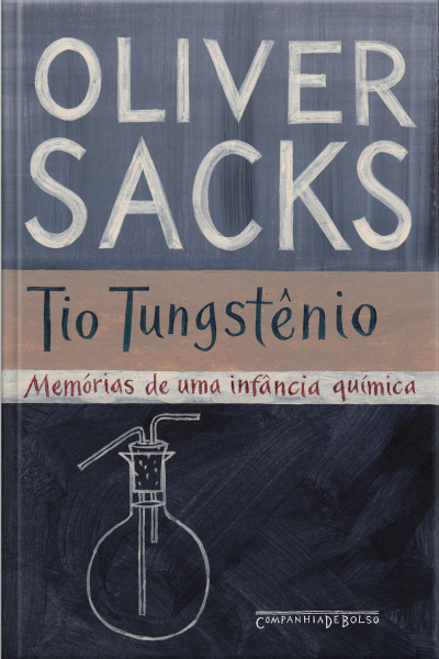 Tio Tungstênio: Memórias De Uma Infância Química