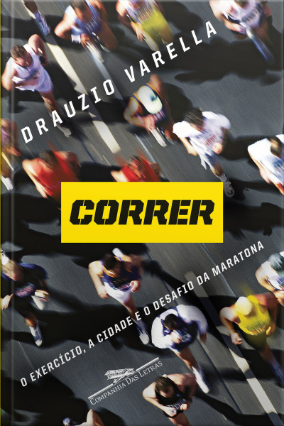 Correr: O Exercício, A Cidade E O Desafio Da Maratona