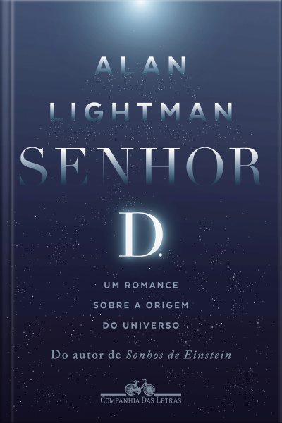 Senhor D.: Um Romance Sobre A Origem Do Universo