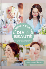 Dia De Beauté - O Básico: Um Guia De Maquiagem Para A Vida Real