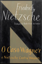 O Caso Wagner E Nietzsche Contra Wagner