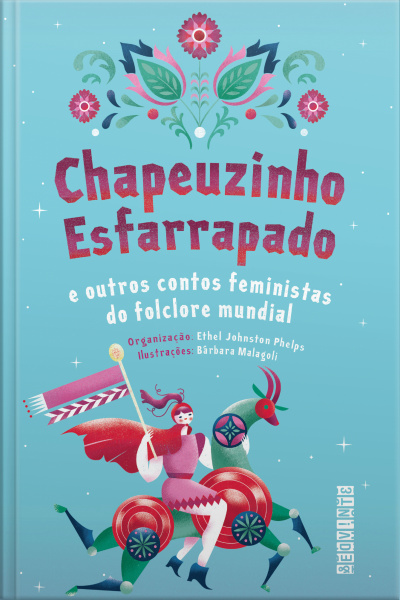 Chapeuzinho Esfarrapado: E Outros Contos Feministas Do Folclore Mundial