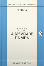 Sobre A Brevidade Da Vida / Sobre A Firmeza Do Sábio: Diálogos