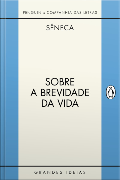 Sobre A Brevidade Da Vida / Sobre A Firmeza Do Sábio: Diálogos