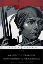 Manifestos Vermelhos: E Outros Textos Históricos Da Revolução Russa