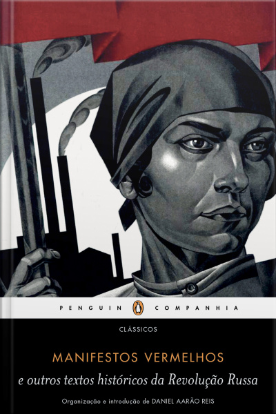 Manifestos Vermelhos: E Outros Textos Históricos Da Revolução Russa