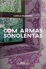 Com Armas Sonolentas: Um Romance De Formação