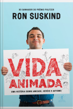 Vida Animada: Uma História Sobre Amizade, Heróis E Autismo