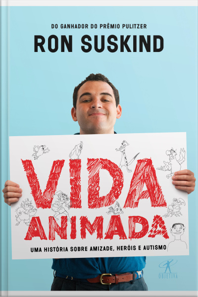 Vida Animada: Uma História Sobre Amizade, Heróis E Autismo