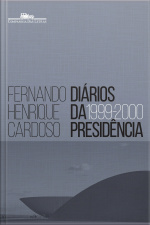 Diários Da Presidência - Volume 3 (1999-2000)