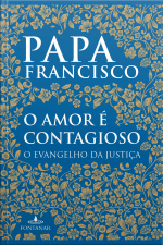 O Amor É Contagioso: O Evangelho Da Justiça