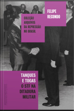 Tanques E Togas: O Stf E A Ditadura Militar