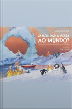 Vamos Dar A Volta Ao Mundo?: Conhecendo Nosso Planeta Com A Família Klink