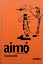 Aimó: Uma Viagem Pelo Mundo Dos Orixás