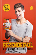 Muito Prazer, Rezendeevil: Minha Vida Antes E Depois Do Youtube