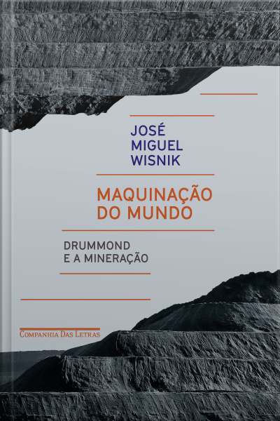 Maquinação Do Mundo: Drummond E A Mineração
