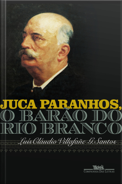 Juca Paranhos, O Barão Do Rio Branco