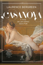 Casanova: A Vida De Um Gênio Sedutor