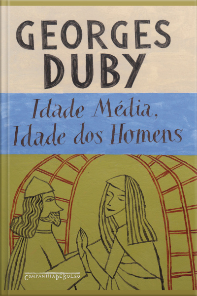 Idade Média, Idade Dos Homens: Do Amor E Outros Ensaios