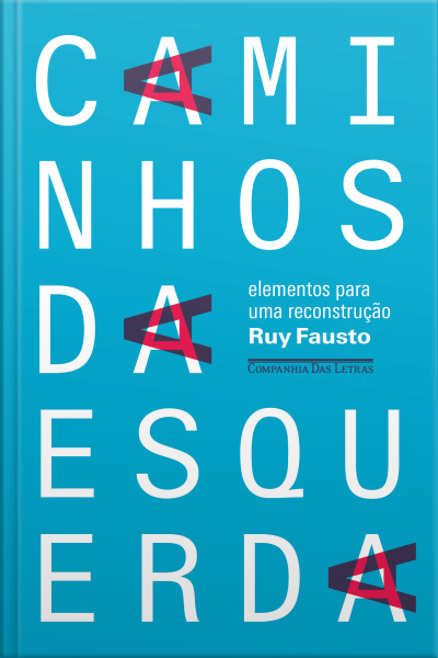 Caminhos Da Esquerda: Elementos Para Uma Reconstrução