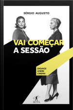 Vai Começar A Sessão: Ensaios Sobre Cinema