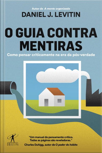 O Guia Contra Mentiras: Como Pensar Criticamente Na Era Da Pós-verdade