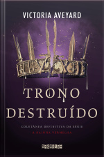 Trono Destruído: Coletânea Definitiva Da Série A Rainha Vermelha