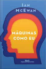Máquinas Como Eu: E Gente Como Vocês