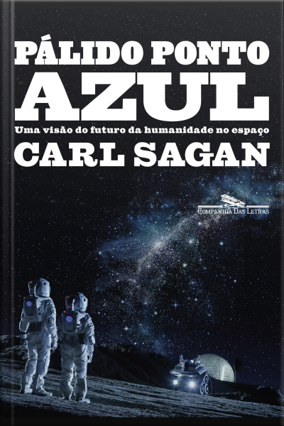 Pálido Ponto Azul: Uma Visão Do Futuro Da Humanidade No Espaço