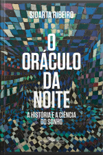 O Oráculo Da Noite: A História E A Ciência Do Sonho