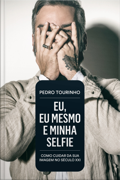 Eu, Eu Mesmo E Minha Selfie: Como Cuidar Da Sua Imagem No Século Xxi