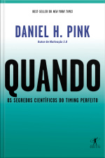 Quando: Os Segredos Científicos Do Timing Perfeito