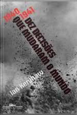 Dez Decisões Que Mudaram O Mundo: 1940-1941