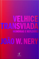 Velhice Transviada: Memórias E Reflexões