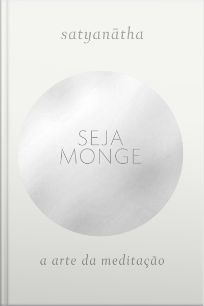 Seja Monge: A Arte Da Meditação