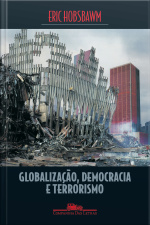 Globalização, Democracia E Terrorismo