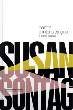 Contra A Interpretação: E Outros Ensaios