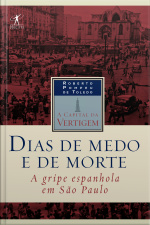 Dias De Medo E De Morte: A Gripe Espanhola Em São Paulo
