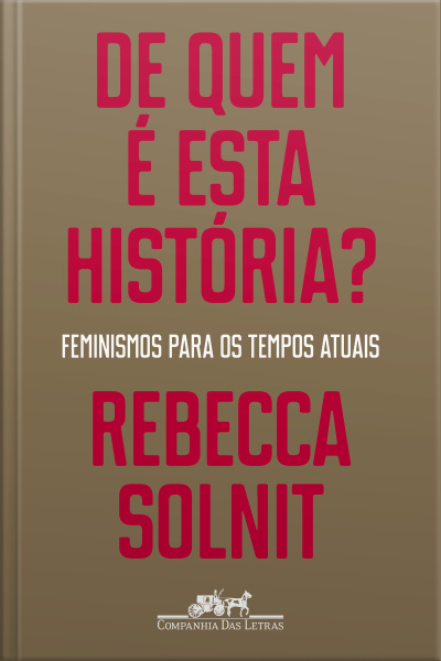 De Quem É Esta História?: Feminismos Para Os Tempos Atuais