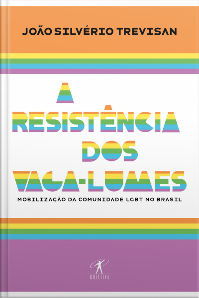 A Resistência Dos Vaga-lumes: Mobilização Da Comunidade Lgbt No Brasil