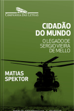 Cidadão Do Mundo: O Legado De Sergio Vieira De Mello