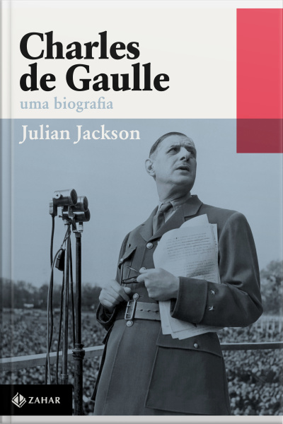 Charles De Gaulle: Uma Biografia