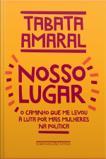 Nosso Lugar: O Caminho Que Me Levou À Luta Por Mais Mulheres Na Política