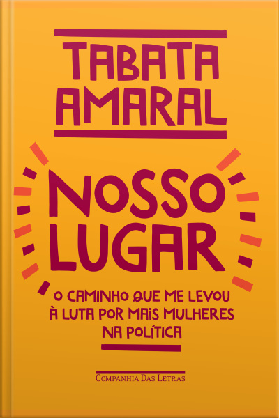 Nosso Lugar: O Caminho Que Me Levou À Luta Por Mais Mulheres Na Política