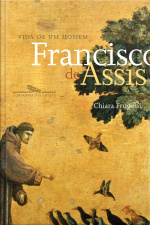 Vida De Um Homem: Francisco De Assis
