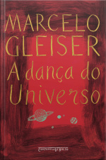 A Dança Do Universo: Dos Mitos De Criação Ao Big-bang